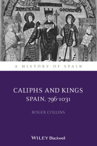 cover of the book Caliphs and Kings: Spain, 796-1031