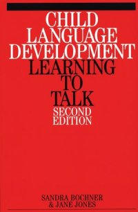 cover of the book Child Language Development: Learning to Talk, Second Edition