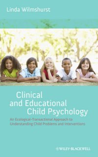 cover of the book Clinical and Educational Child Psychology: An Ecological-Transactional Approach to Understanding Child Problems and Interventions