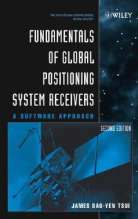 cover of the book Fundamentals of Global Positioning System Receivers: A Software Approach, Second Edition