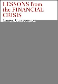 cover of the book Lessons from the Financial Crisis: Causes, Consequences, and Our Economic Future