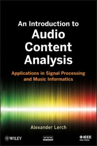 cover of the book An Introduction to Audio Content Analysis: Applications in Signal Processing and Music Informatics