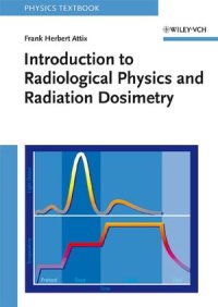 cover of the book Introduction to Radiological Physics and Radiation Dosimetry