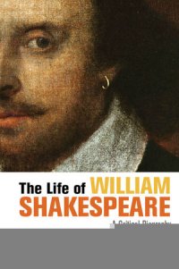 cover of the book The Life of William Shakespeare: A Critical Biography